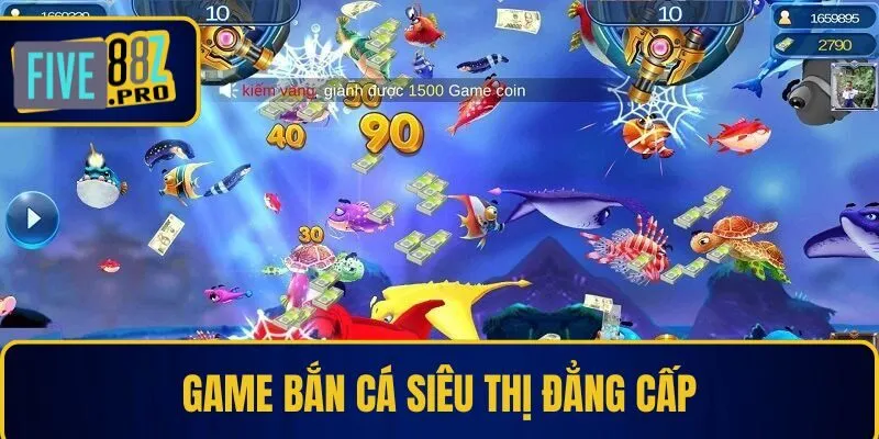 Game bắn cá siêu thị đẳng cấp Game bắn cá siêu thị đẳng cấp