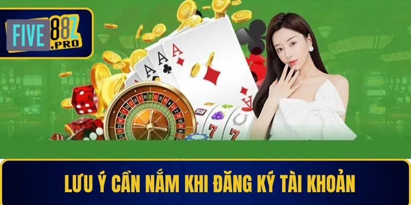 Lưu ý cần nắm khi đăng ký tài khoản Lưu ý cần nắm khi đăng ký tài khoản