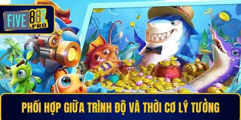 Phối hợp giữa trình độ và thời cơ lý tưởng Phối hợp giữa trình độ và thời cơ lý tưởng