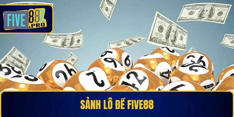 Sảnh lô đề Five88